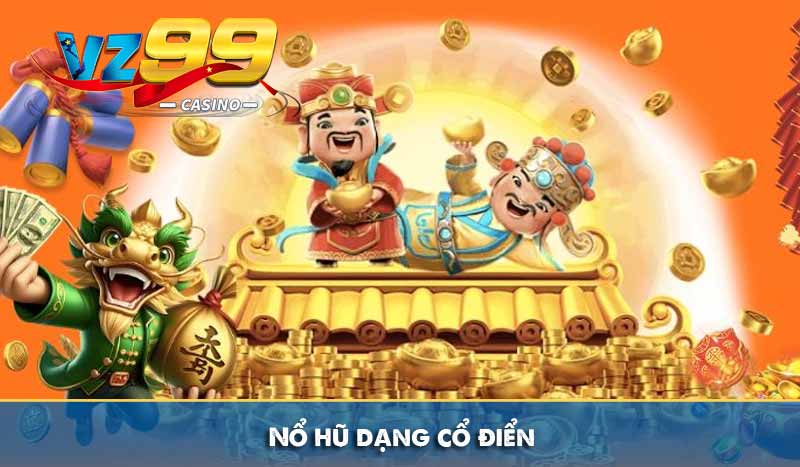 Nổ hũ dạng cổ điển